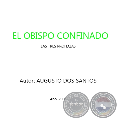 EL OBISPO CONFINADO: LAS TRES PROFECIAS - Autor: AUGUSTO DOS SANTOS - Ao 2001
